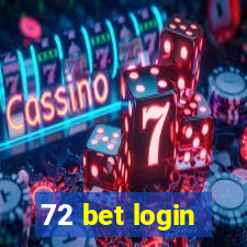 72 bet login